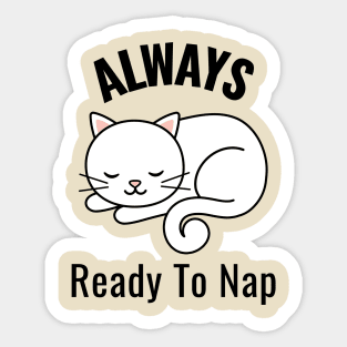 Always Ready To Nap Sticker